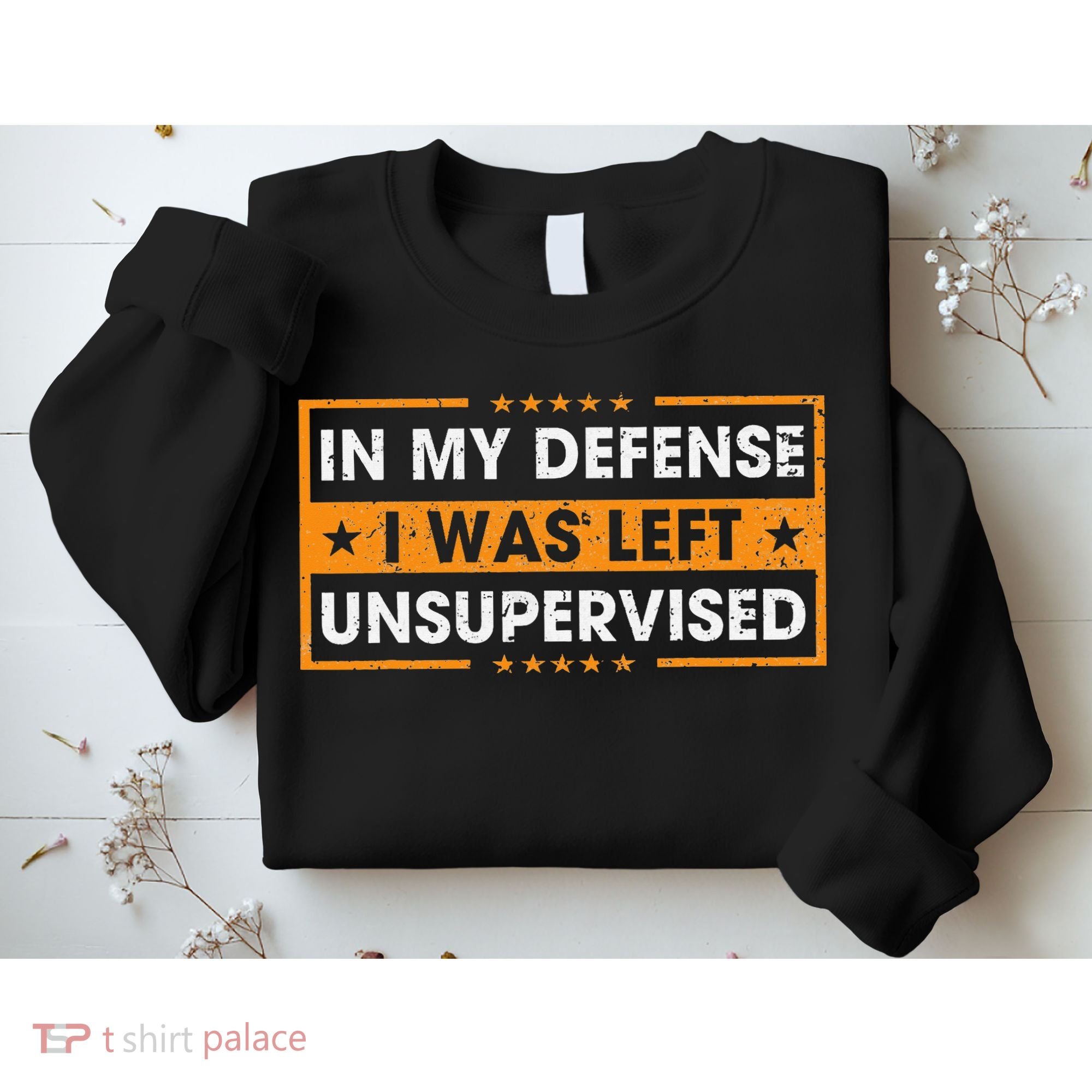 Funny Saying In My Defense I Was Left Unsupervised Retro Sweatshirt