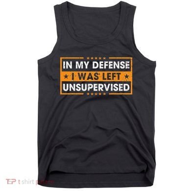 Funny Saying In My Defense I Was Left Unsupervised Retro Tank Top