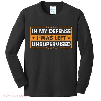 Funny Saying In My Defense I Was Left Unsupervised Retro Kids Long Sleeve Shirt