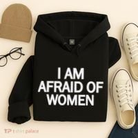 Funny Saying IM Afraid Of Women Hoodie thumb 4