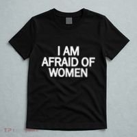 Funny Saying IM Afraid Of Women T-Shirt thumb 5