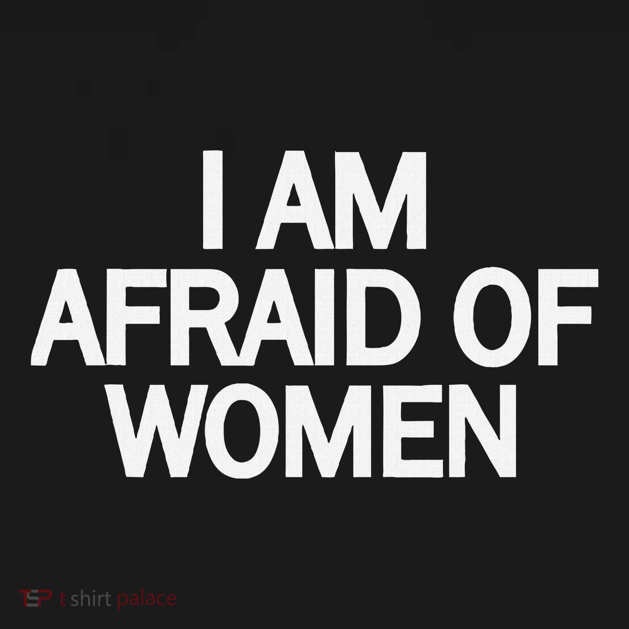 Funny Saying IM Afraid Of Women Mousepad