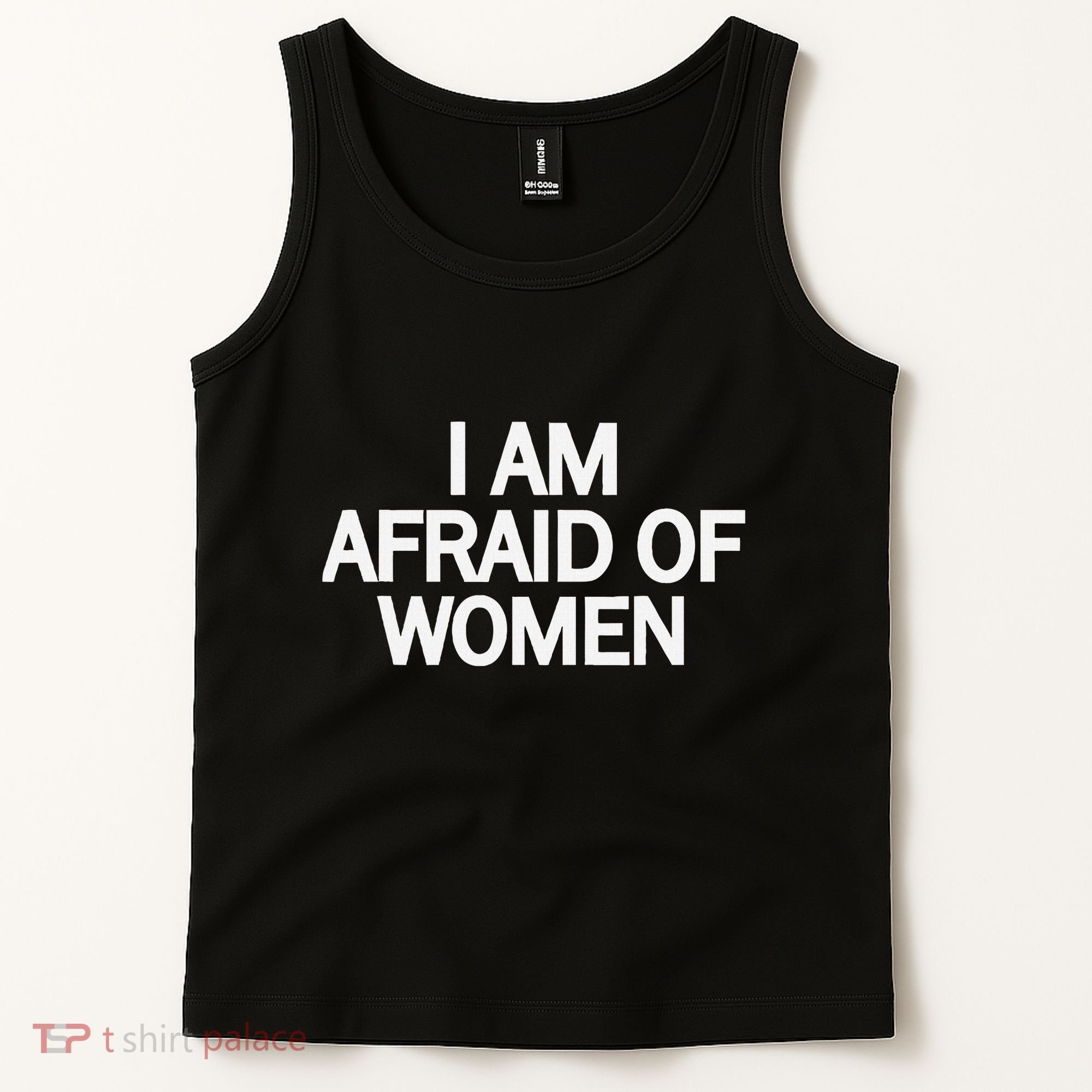 Funny Saying IM Afraid Of Women Tank Top