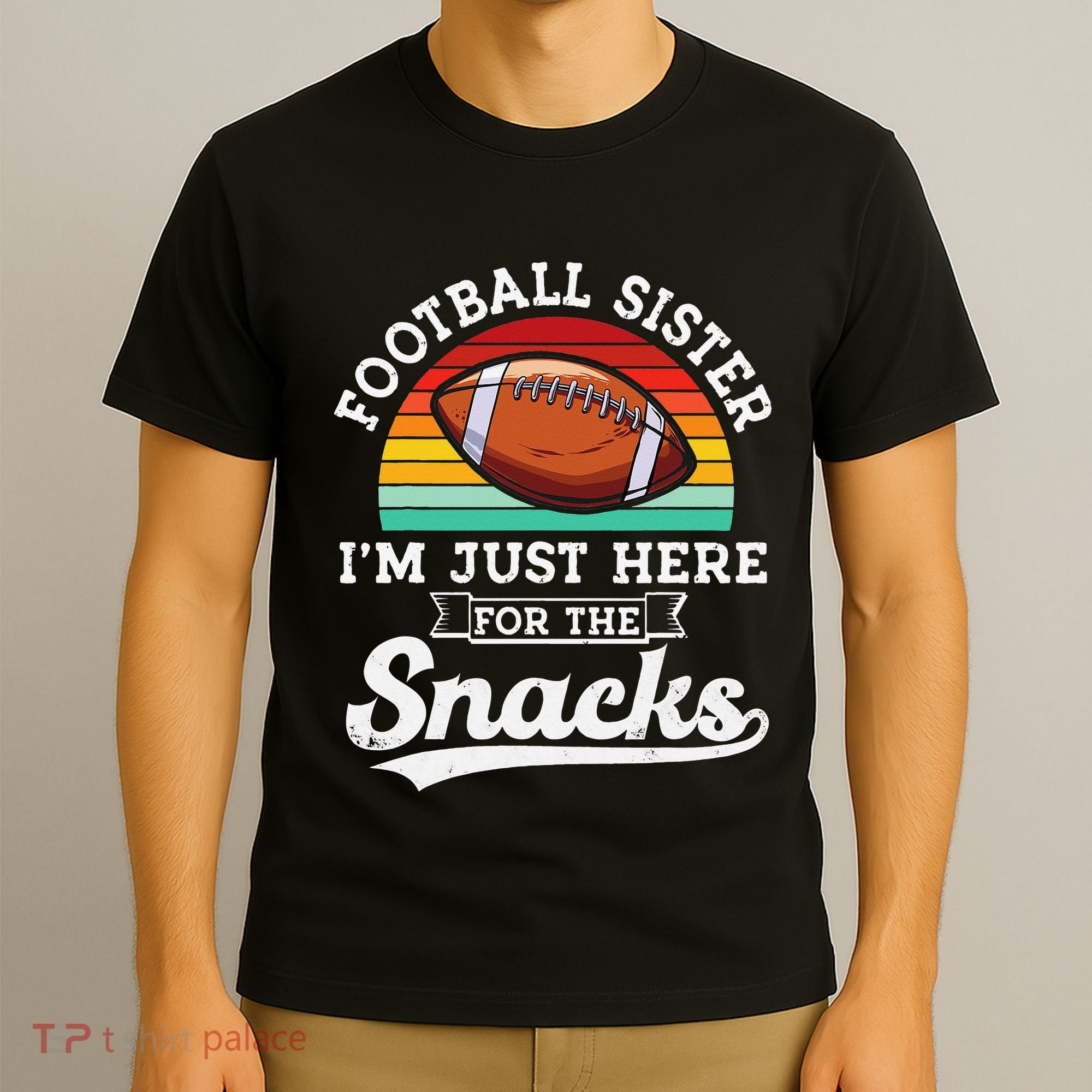 Football sister I'm just here for the snacks retro Football T-Shirt