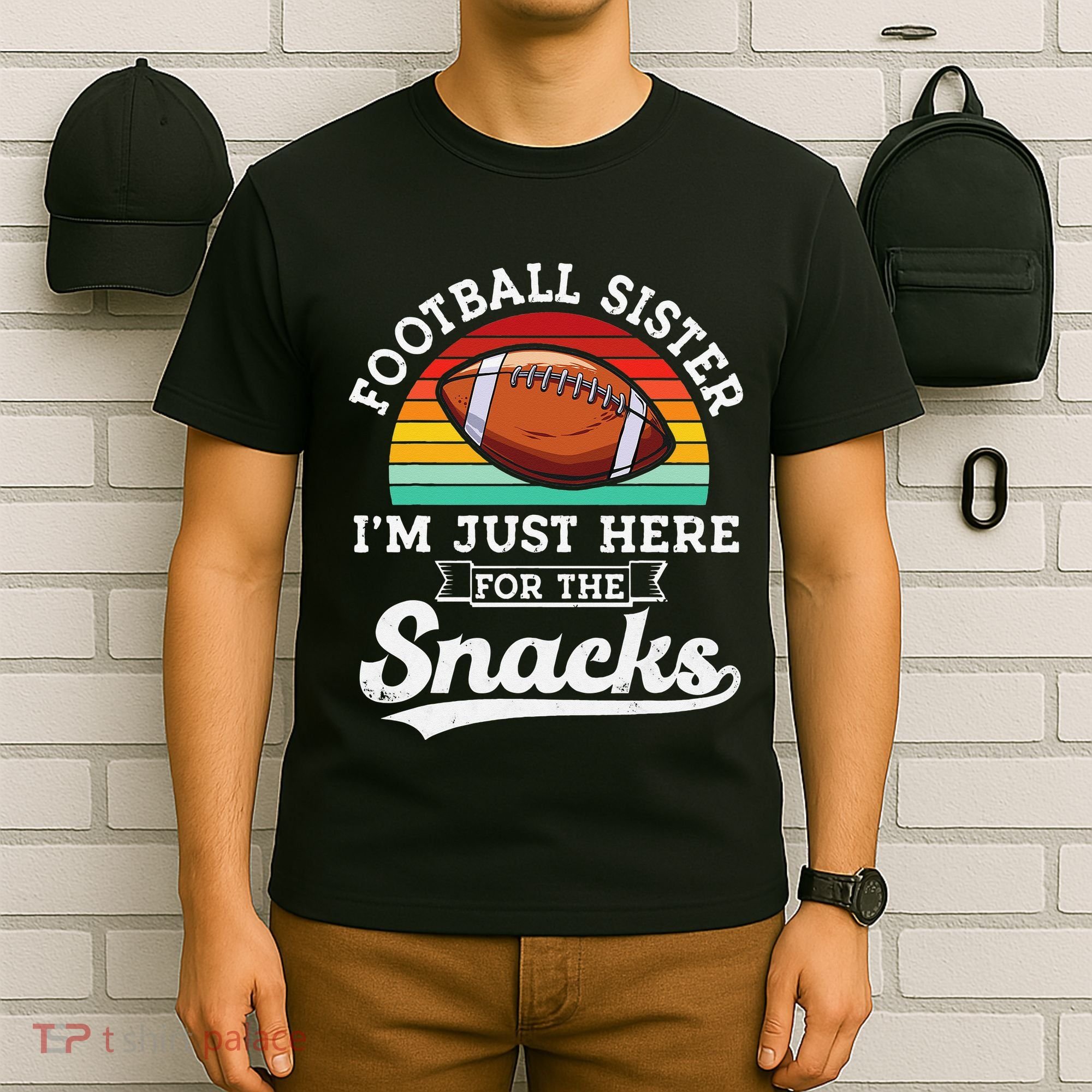 Football sister I'm just here for the snacks retro Football T-Shirt