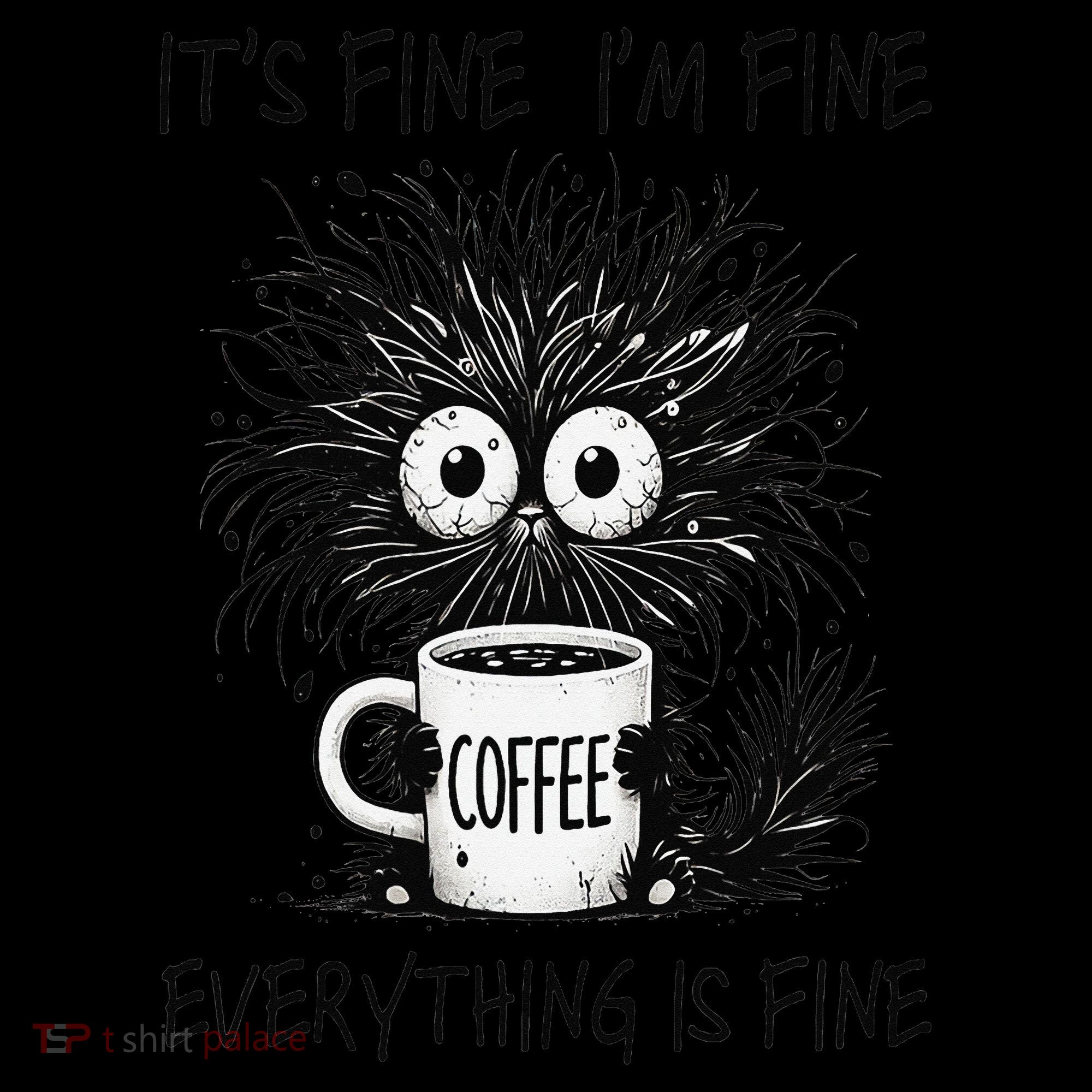Funny - Sarcastic - Its Fine Im Fine Everything Is Fine Backpack
