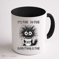 Funny - Sarcastic - Its Fine Im Fine Everything Is Fine Coffee Mug thumb 1