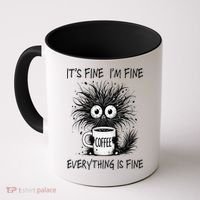 Funny - Sarcastic - Its Fine Im Fine Everything Is Fine Coffee Mug thumb 0