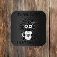 Funny - Sarcastic - Its Fine Im Fine Everything Is Fine Coaster thumb 0