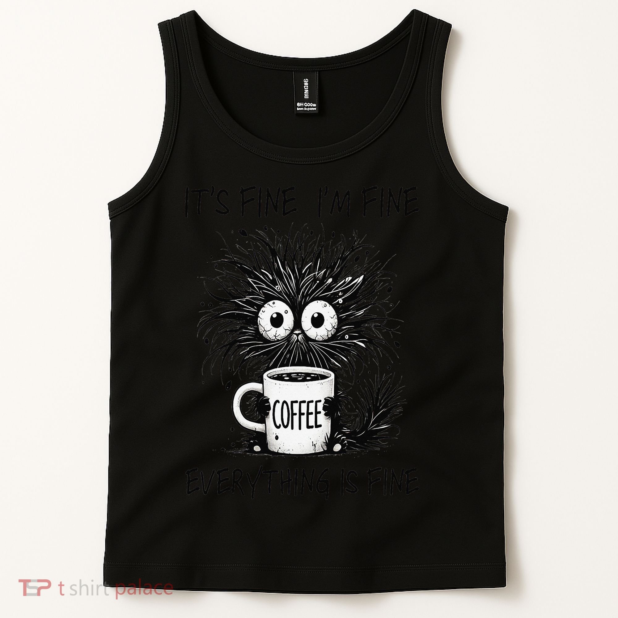 Funny - Sarcastic - Its Fine Im Fine Everything Is Fine Tank Top