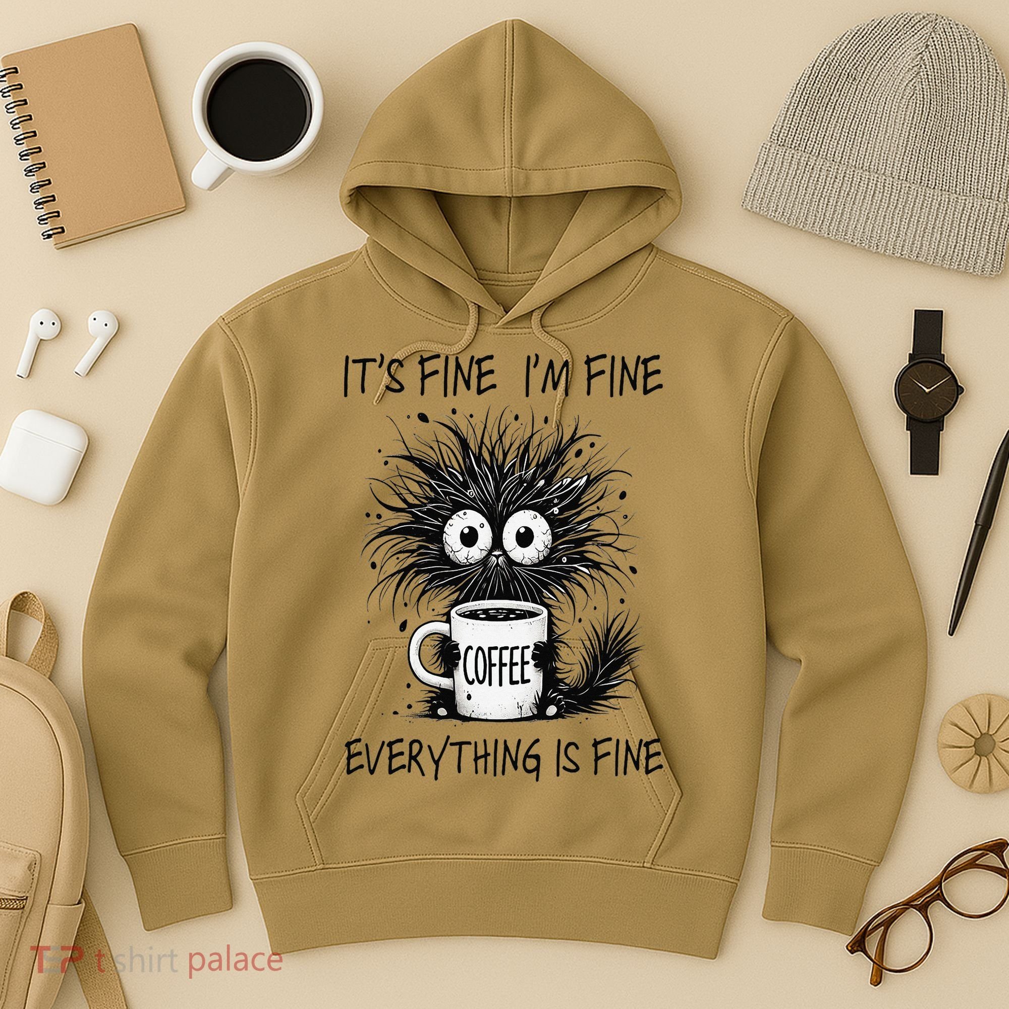 Funny - Sarcastic - Its Fine Im Fine Everything Is Fine Hoodie