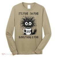 Funny - Sarcastic - Its Fine Im Fine Everything Is Fine Long Sleeve Shirt thumb 0
