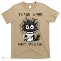 Funny - Sarcastic - Its Fine Im Fine Everything Is Fine T-Shirt thumb 0