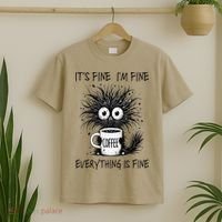 Funny - Sarcastic - Its Fine Im Fine Everything Is Fine T-Shirt thumb 2