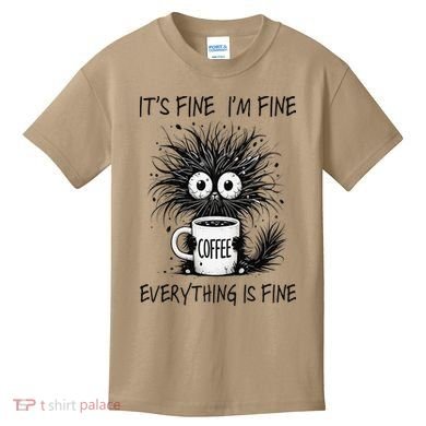 Funny - Sarcastic - Its Fine Im Fine Everything Is Fine Kids T-Shirt