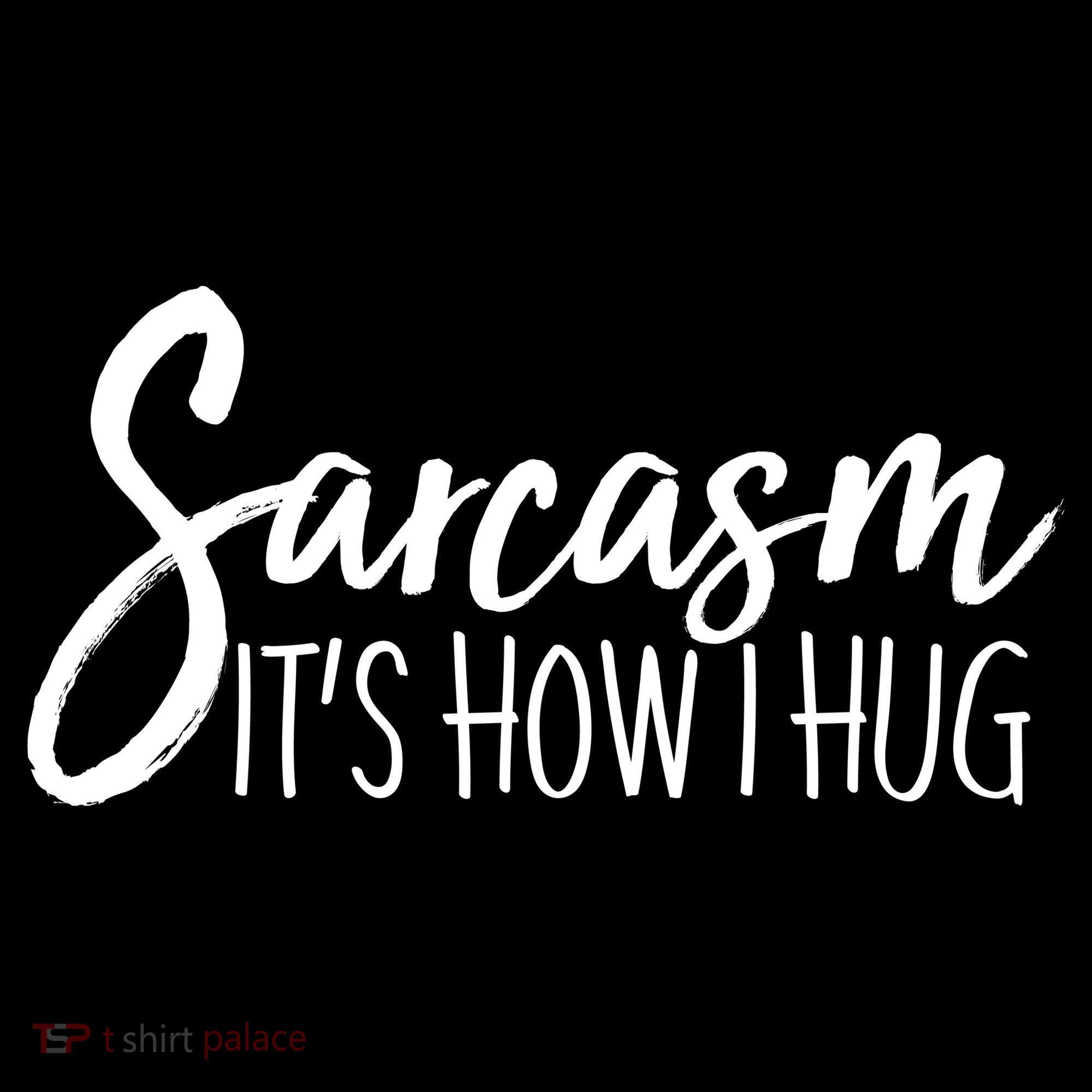 Funny Sarcasm It's How I Hug Backpack