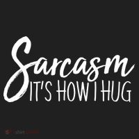 Funny Sarcasm It's How I Hug Tumbler thumb 3