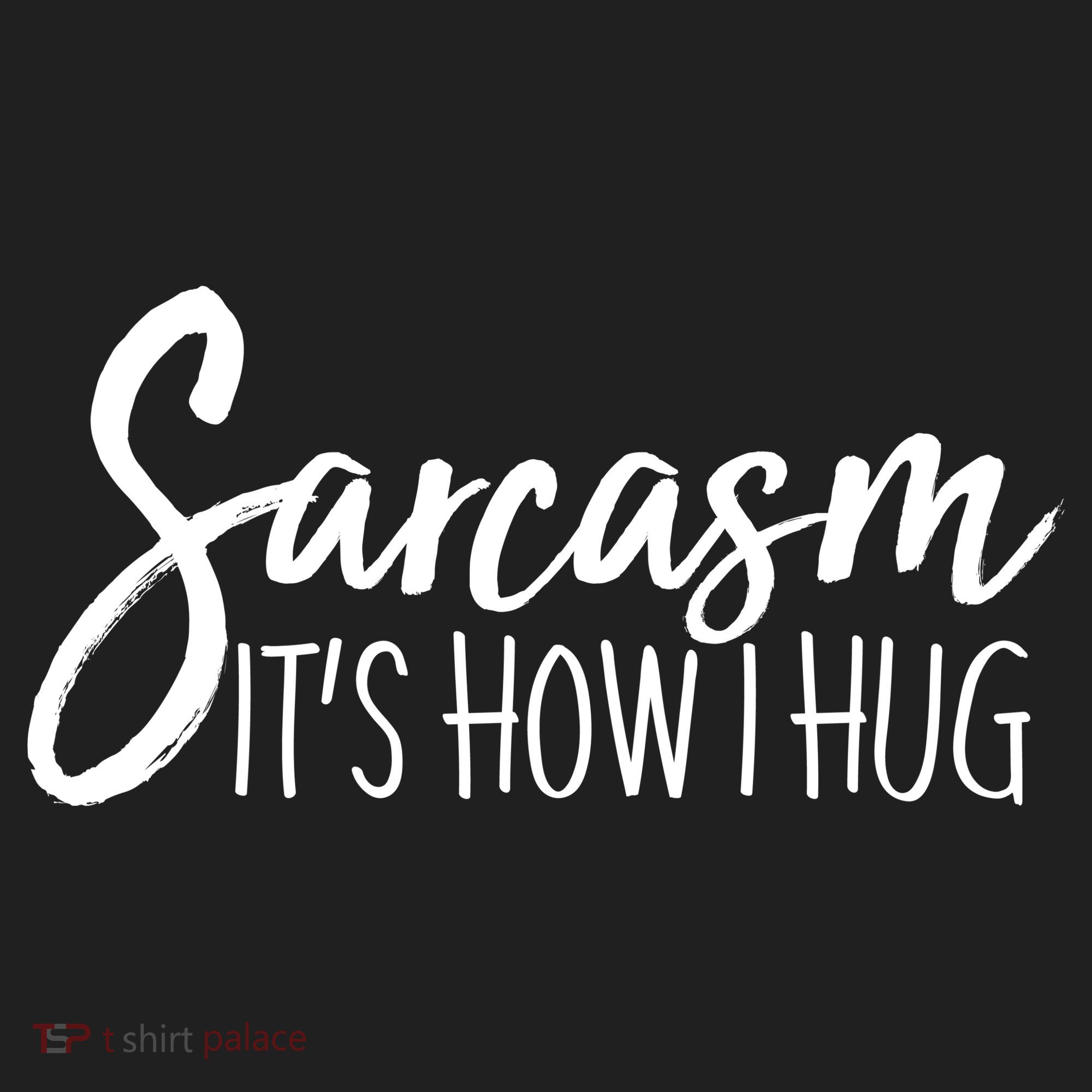 Funny Sarcasm It's How I Hug Tumbler