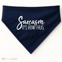 Funny Sarcasm It's How I Hug USA-Made Doggie Bandana thumb 0