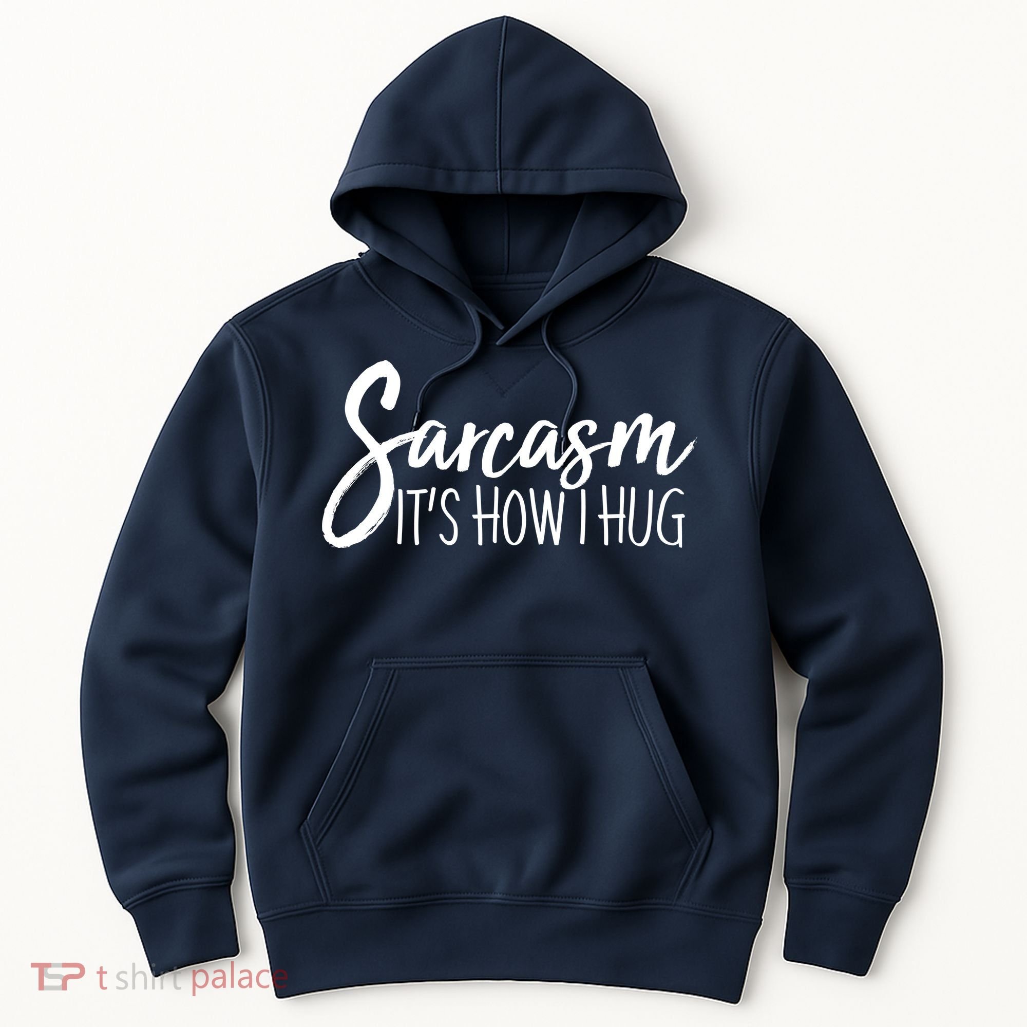 Funny Sarcasm It's How I Hug Hoodie