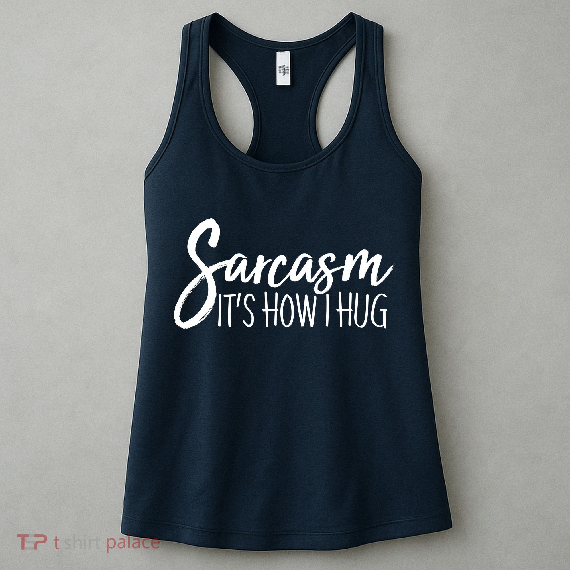 Funny Sarcasm It's How I Hug Women's Tank Top