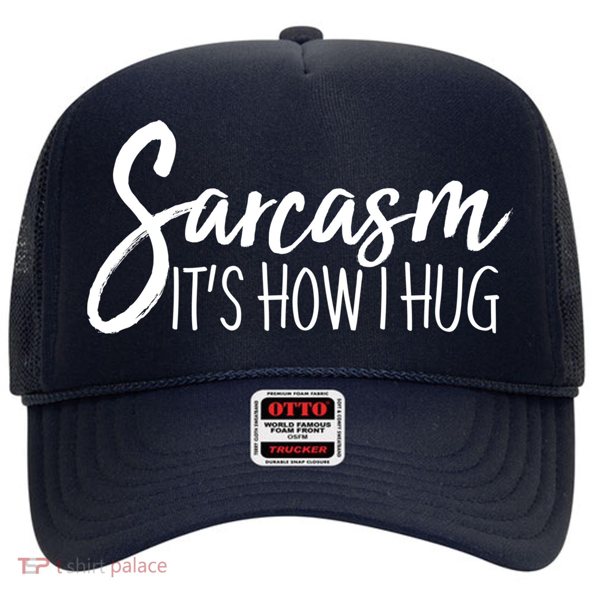 Funny Sarcasm It's How I Hug Hat