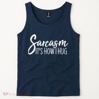 Funny Sarcasm It's How I Hug Tank Top thumb 2