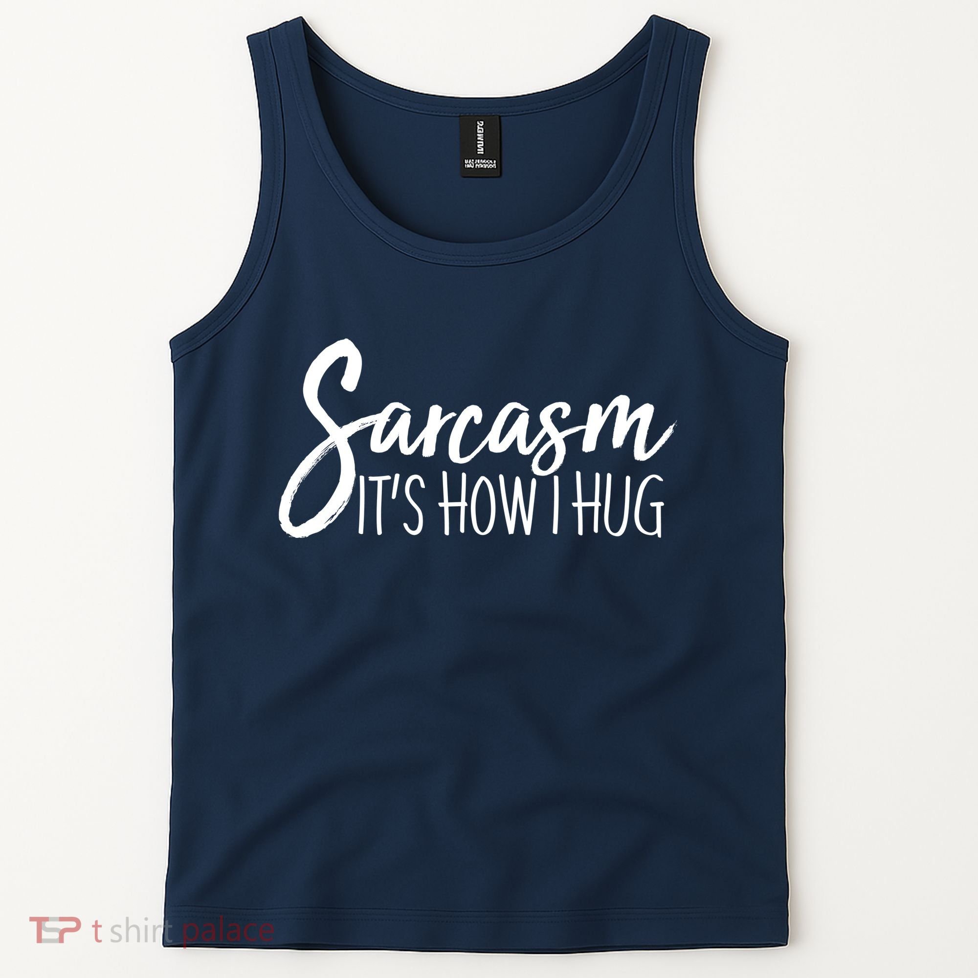 Funny Sarcasm It's How I Hug Tank Top
