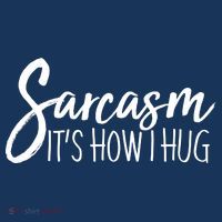 Funny Sarcasm It's How I Hug Women's T-Shirt thumb 6