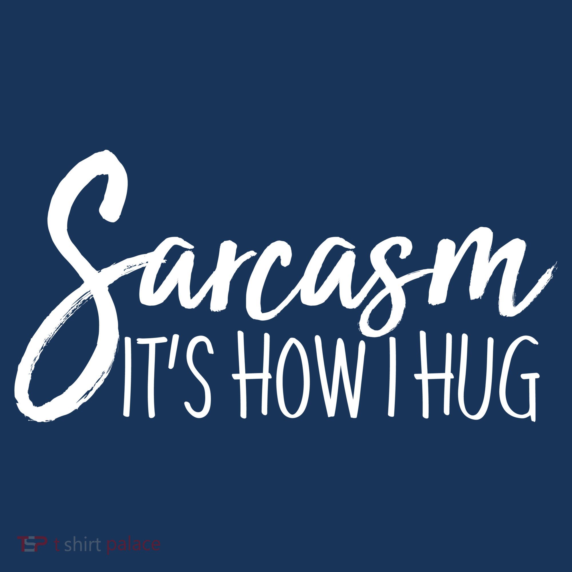 Funny Sarcasm It's How I Hug Women's T-Shirt