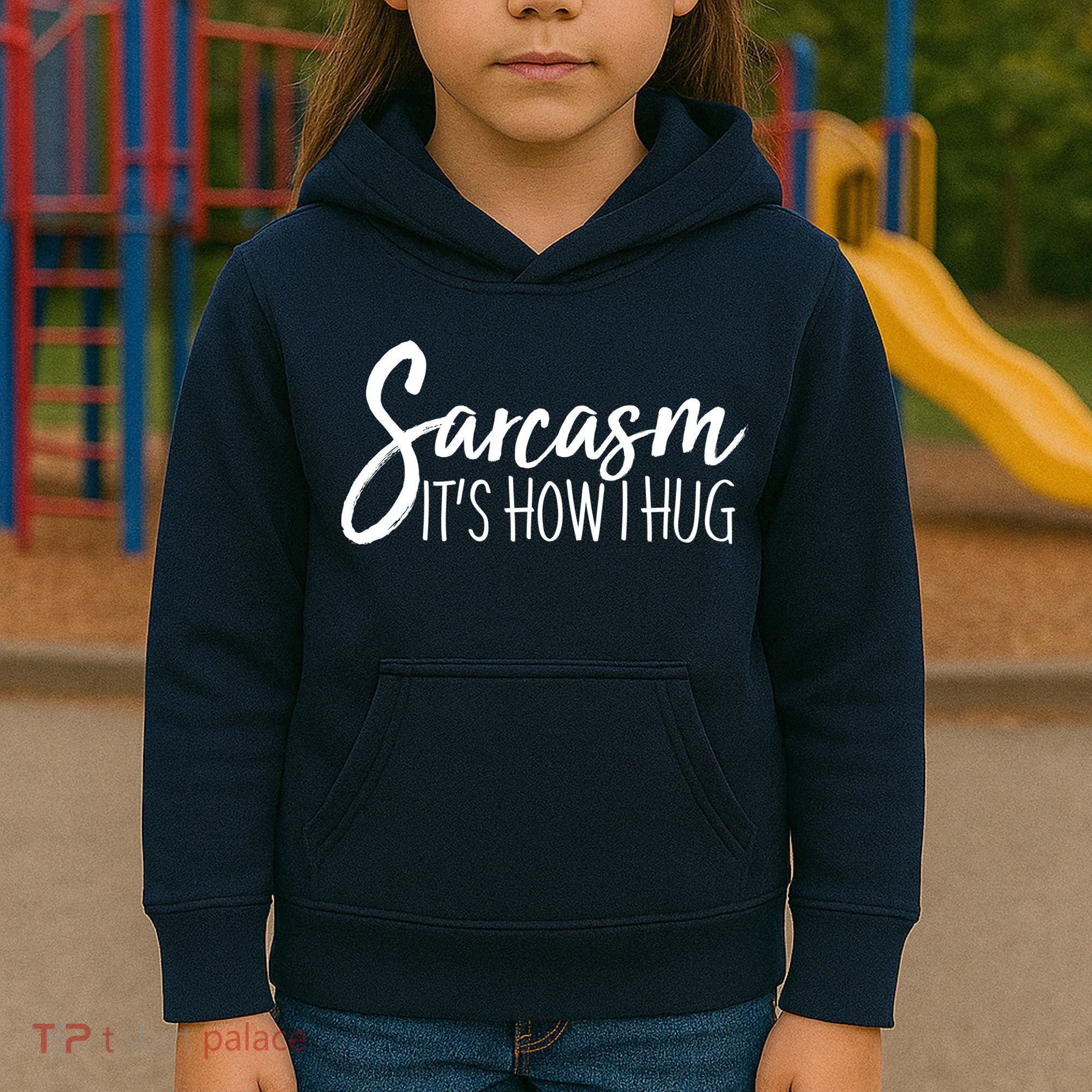 Funny Sarcasm It's How I Hug Kids Hoodie