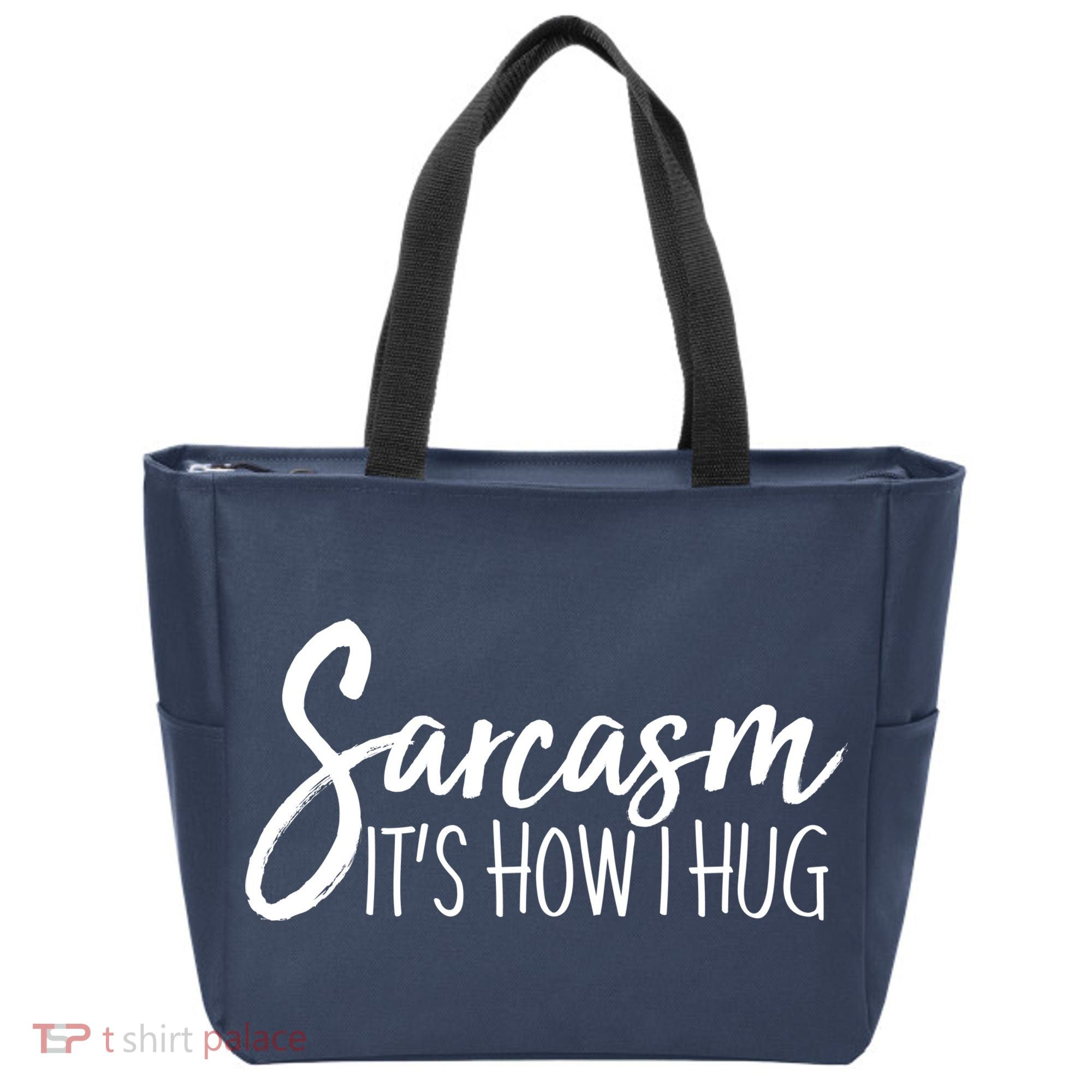 Funny Sarcasm It's How I Hug Tote Bag