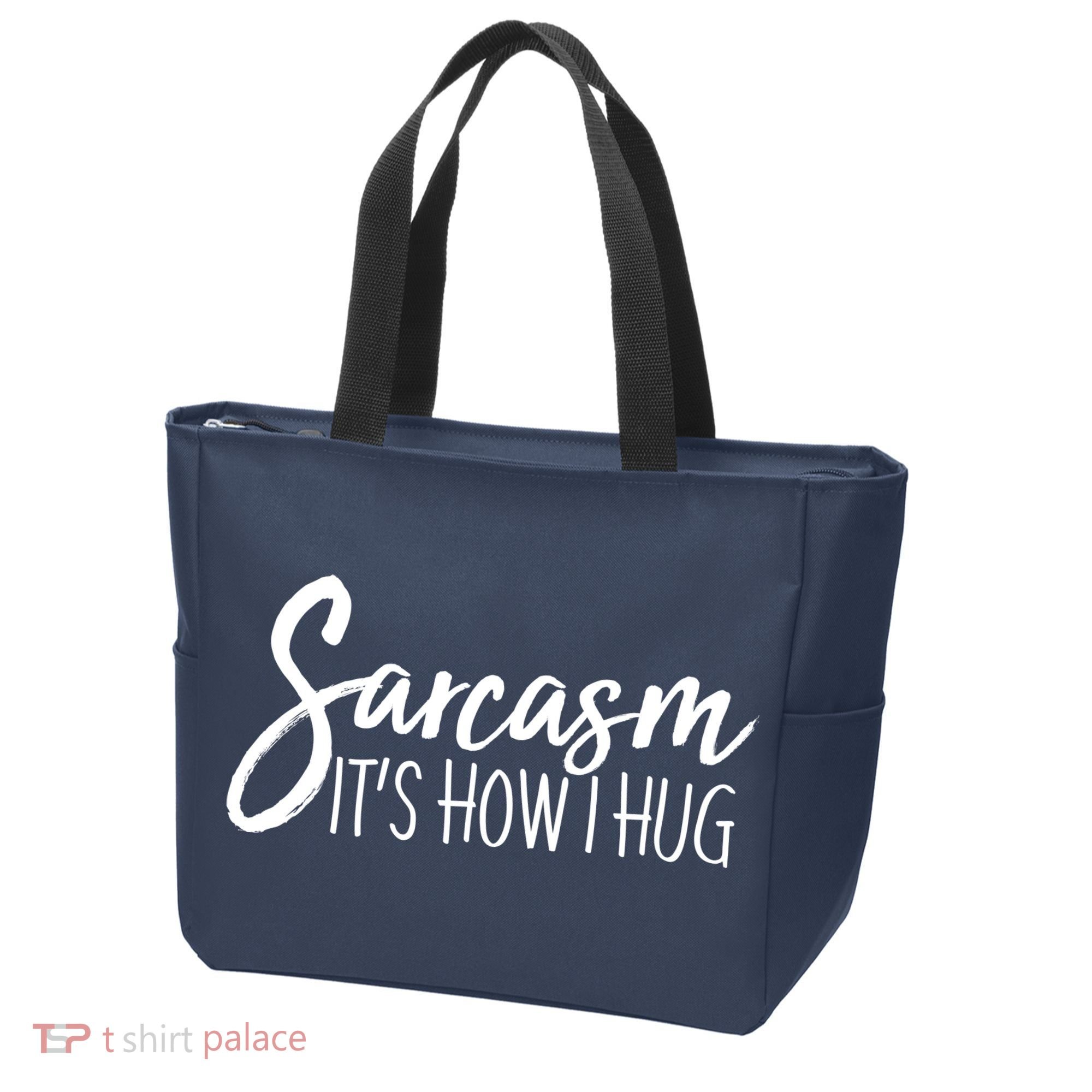 Funny Sarcasm It's How I Hug Tote Bag