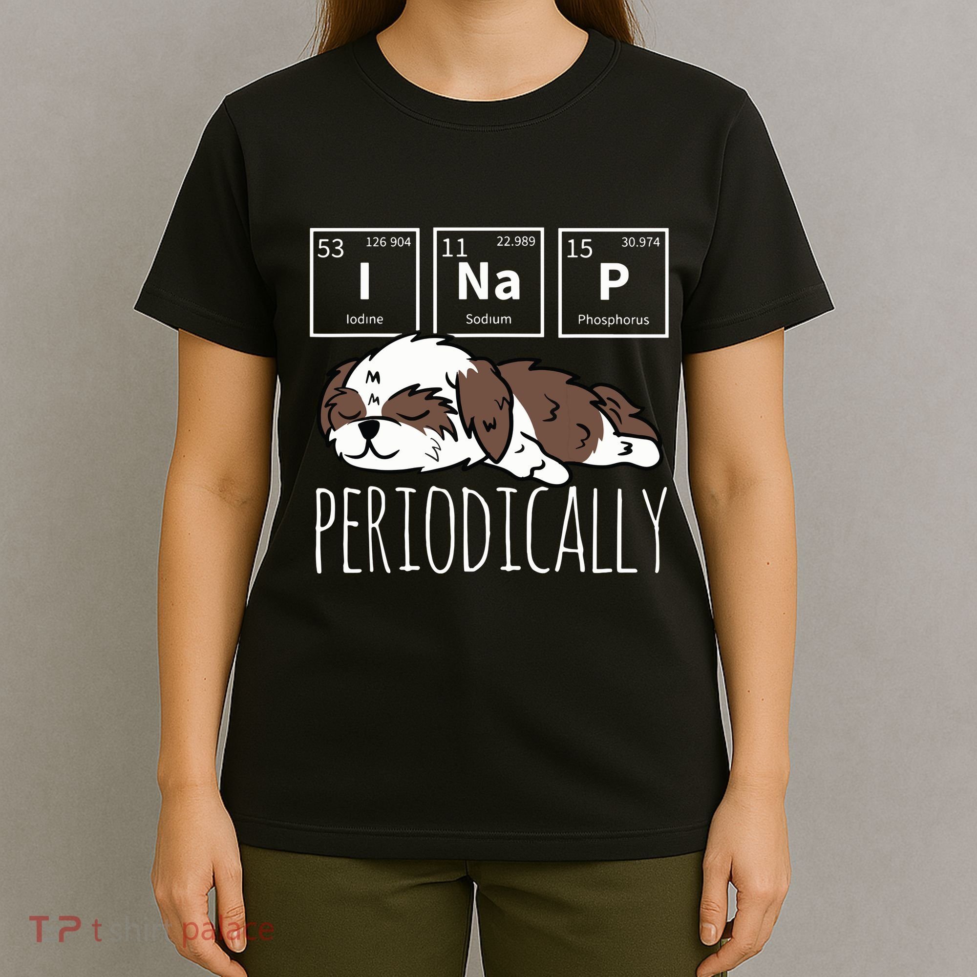 Funny Science I NAP Periodic Table Meme Meh Shih Tzu Dog T-Shirt