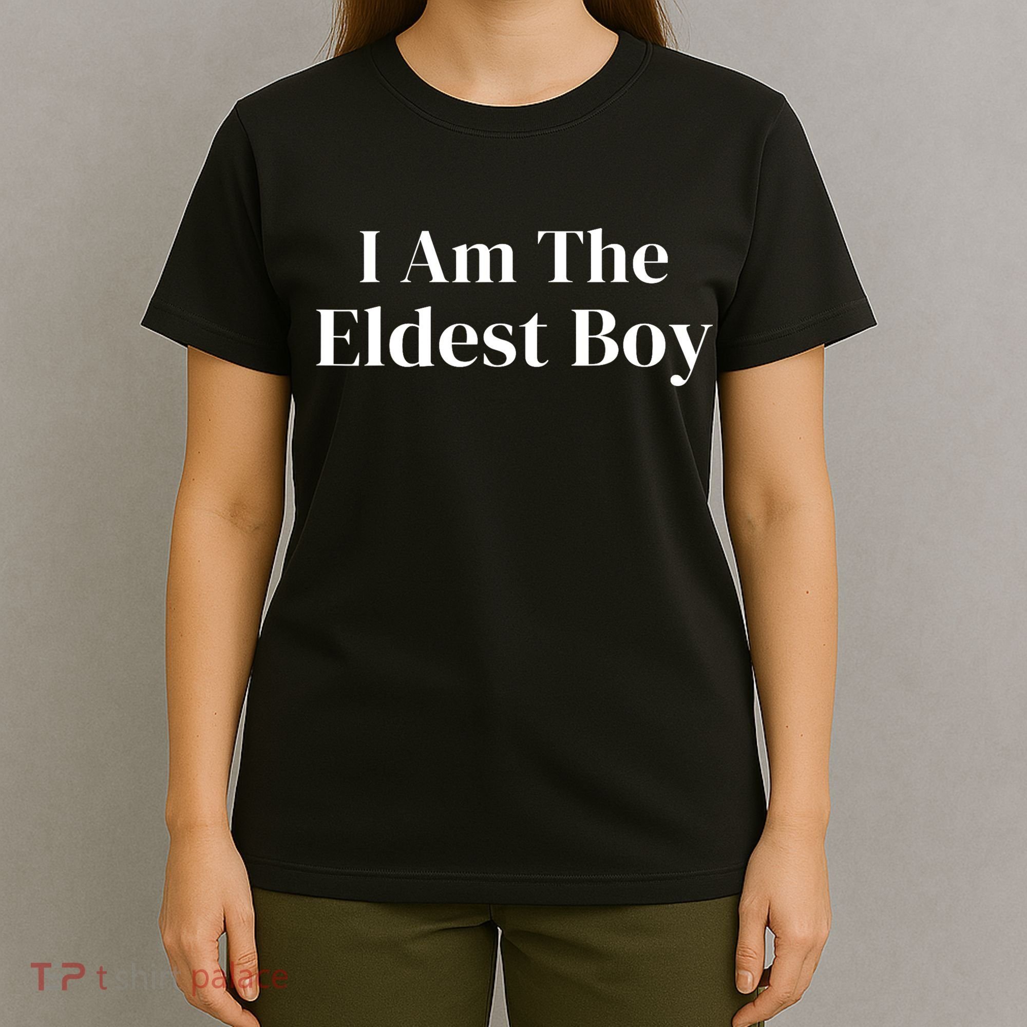 Funny Saying I Am The Eldest Boy T-Shirt