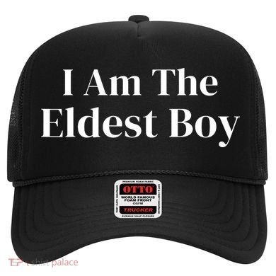 Funny Saying I Am The Eldest Boy Hat
