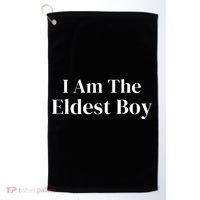 Funny Saying I Am The Eldest Boy Golf Towel thumb 0