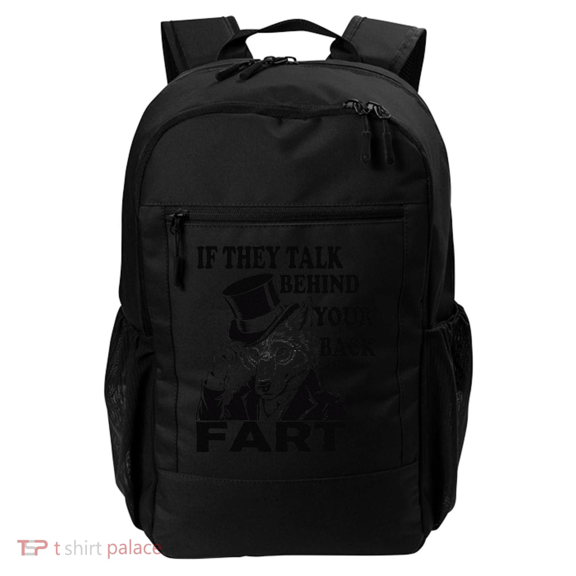 Funny Sayings If They Talk Behind Your Back Fart Wolf Backpack