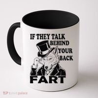Funny Sayings If They Talk Behind Your Back Fart Wolf Coffee Mug thumb 0
