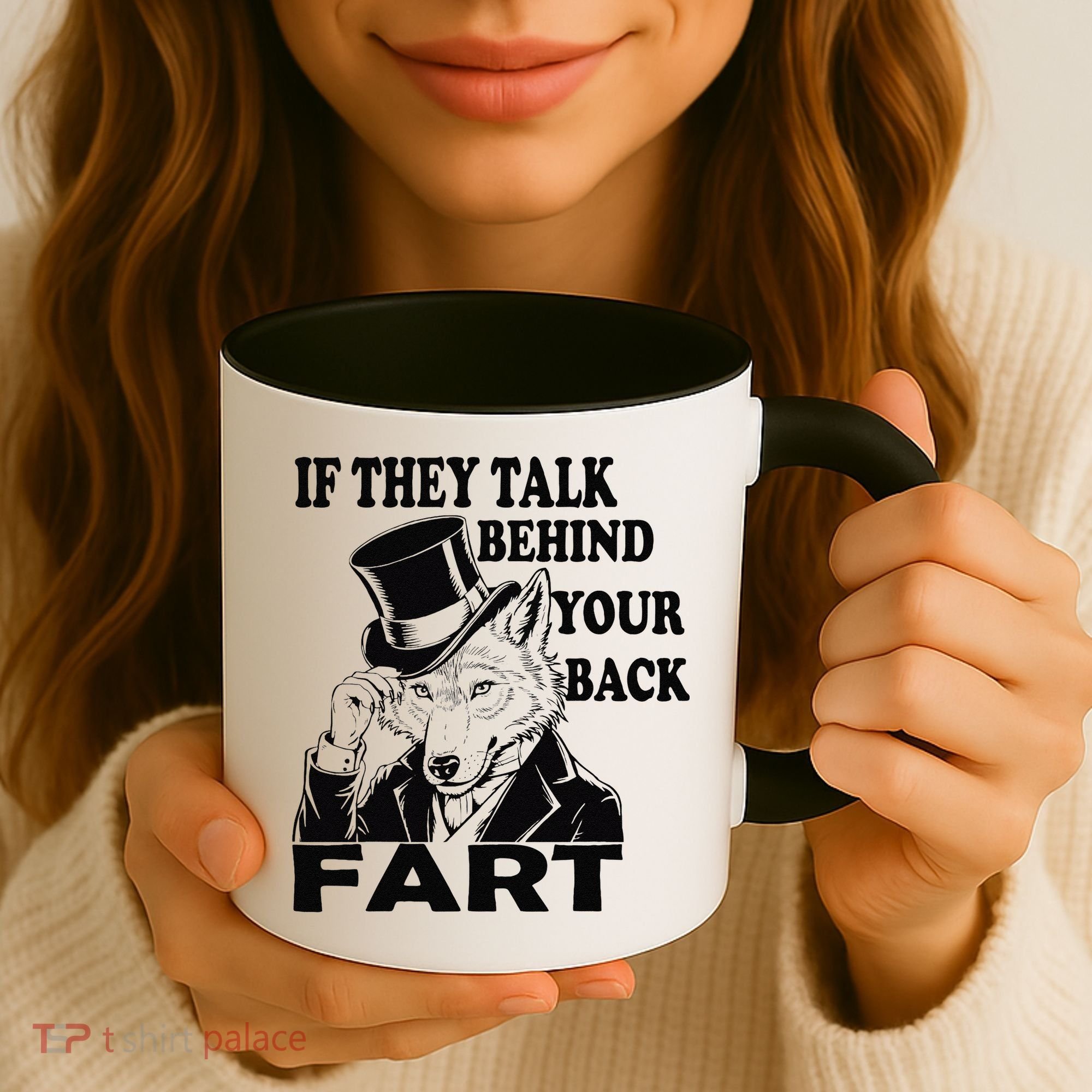 Funny Sayings If They Talk Behind Your Back Fart Wolf Coffee Mug
