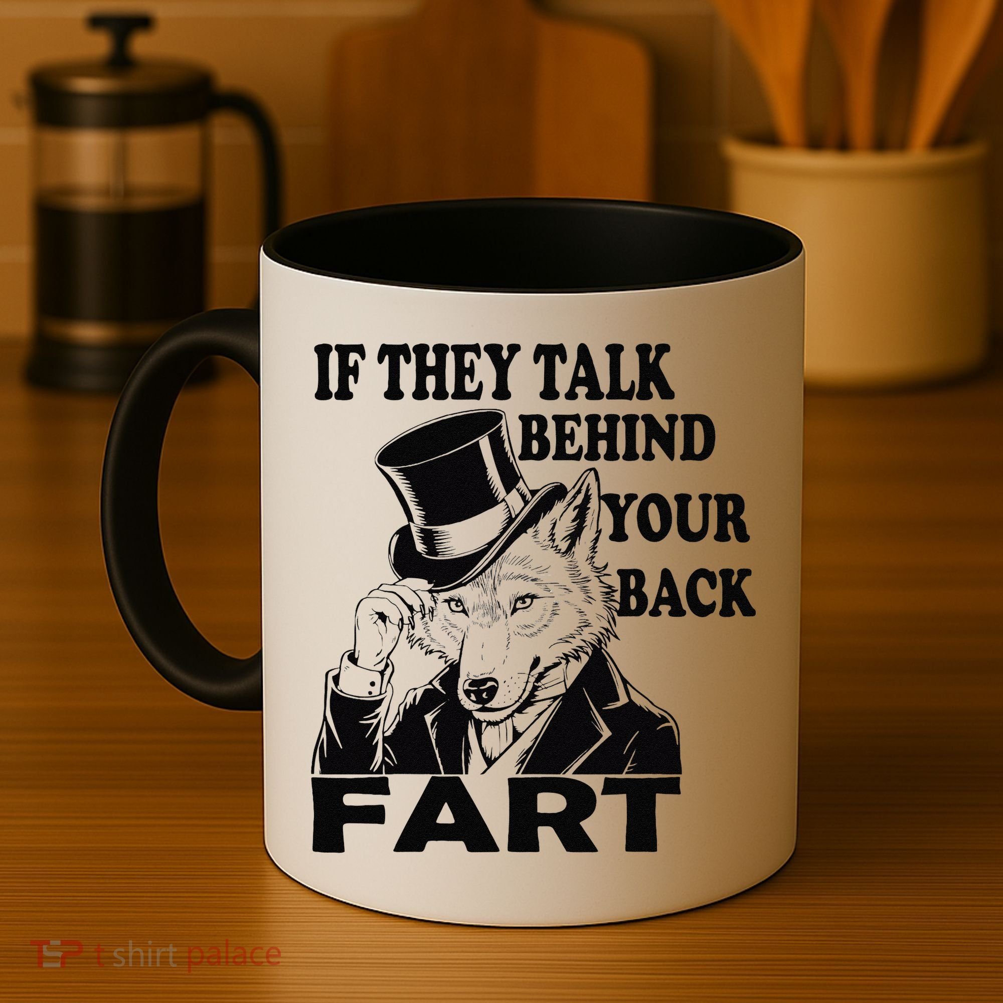 Funny Sayings If They Talk Behind Your Back Fart Wolf Coffee Mug