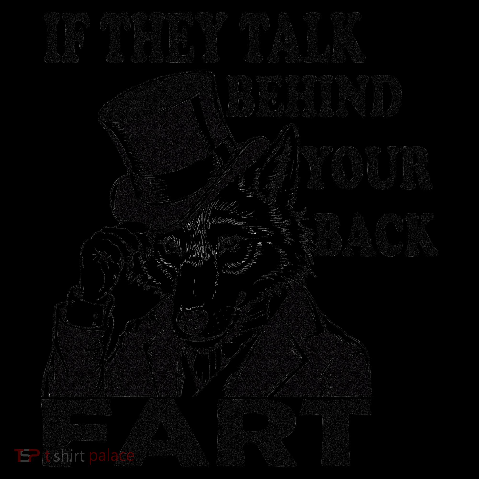 Funny Sayings If They Talk Behind Your Back Fart Wolf Coffee Mug