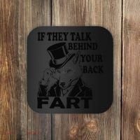 Funny Sayings If They Talk Behind Your Back Fart Wolf Coaster thumb 0
