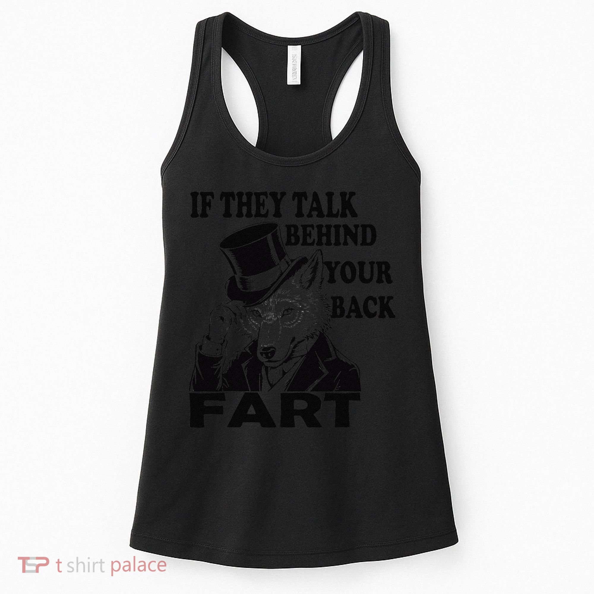 Funny Sayings If They Talk Behind Your Back Fart Wolf Women's Tank Top