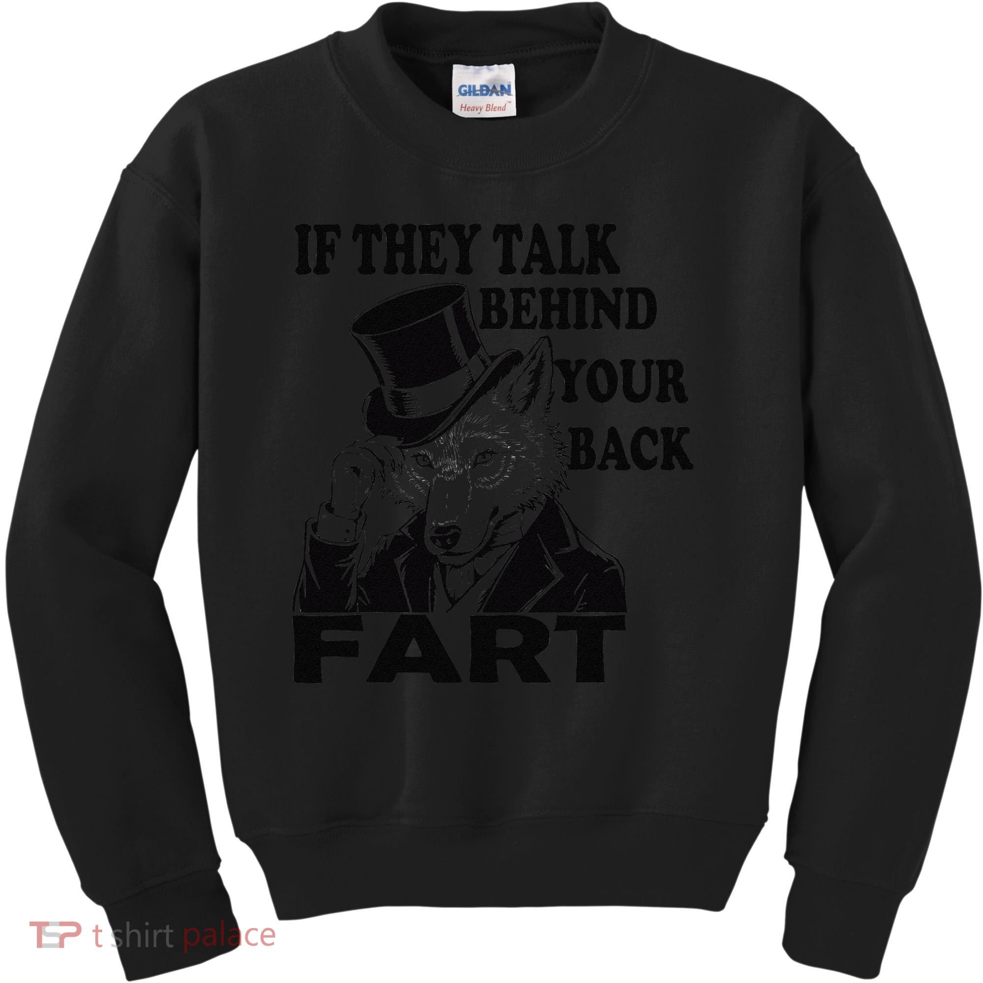 Funny Sayings If They Talk Behind Your Back Fart Wolf Kids Sweatshirt