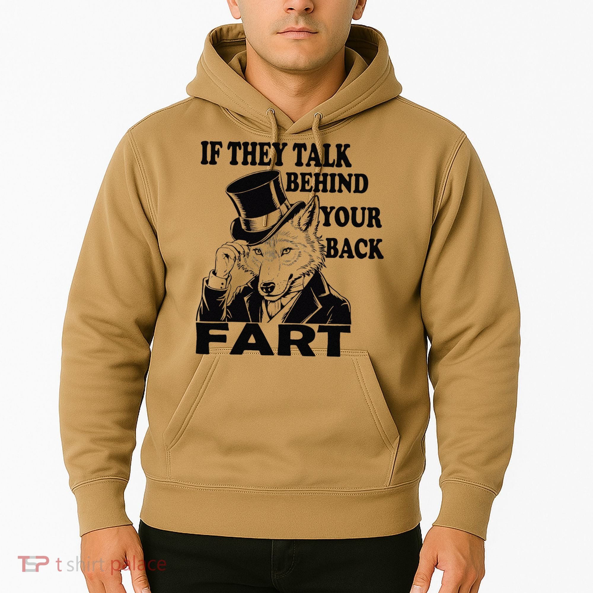 Funny Sayings If They Talk Behind Your Back Fart Wolf Hoodie