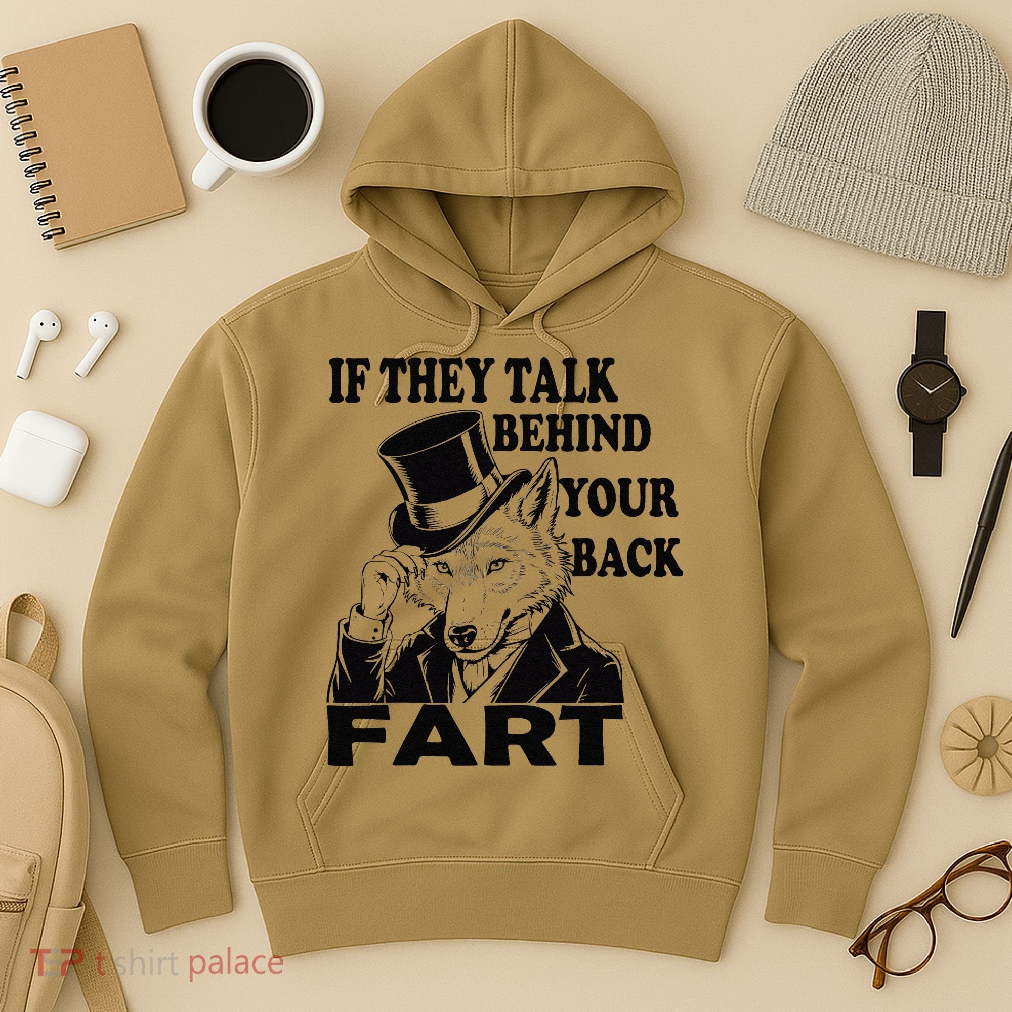 Funny Sayings If They Talk Behind Your Back Fart Wolf Hoodie