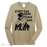 Funny Sayings If They Talk Behind Your Back Fart Wolf Long Sleeve Shirt thumb 0