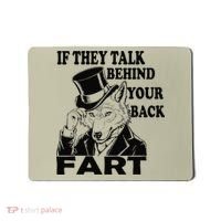 Funny Sayings If They Talk Behind Your Back Fart Wolf Mousepad thumb 0