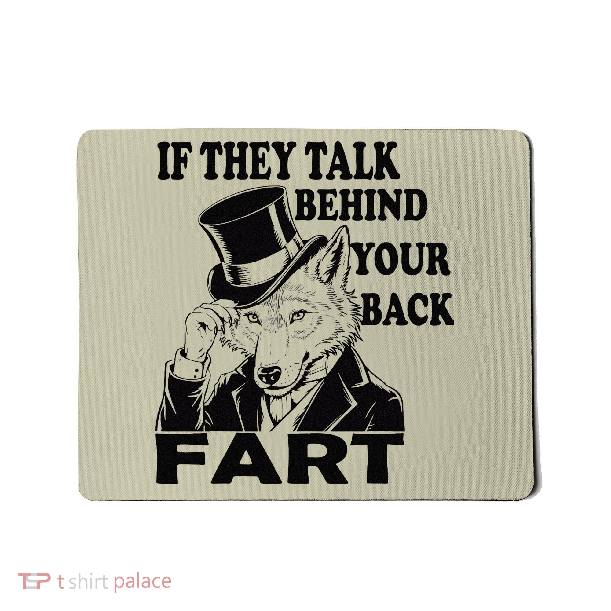 Funny Sayings If They Talk Behind Your Back Fart Wolf Mousepad